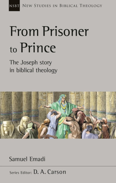 From Prisoner to Prince - The Joseph Story In Biblical Theology