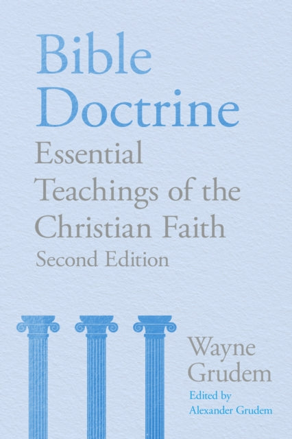 Bible Doctrine - Essential Teachings of the Christian Faith