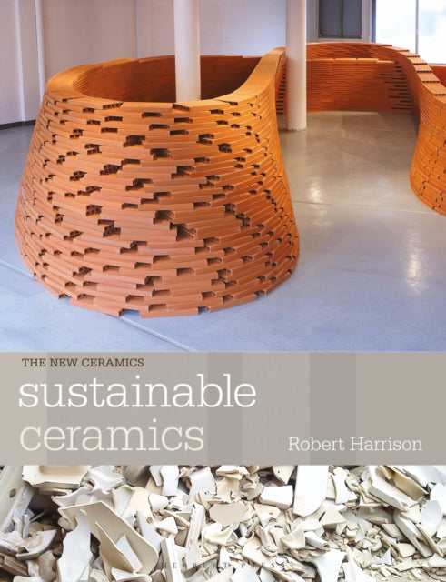 SUSTAINABLE CERAMICS : A PRACTICAL GUIDE