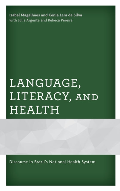 Language, Literacy, and Health - Discourse in Brazil's National Health System