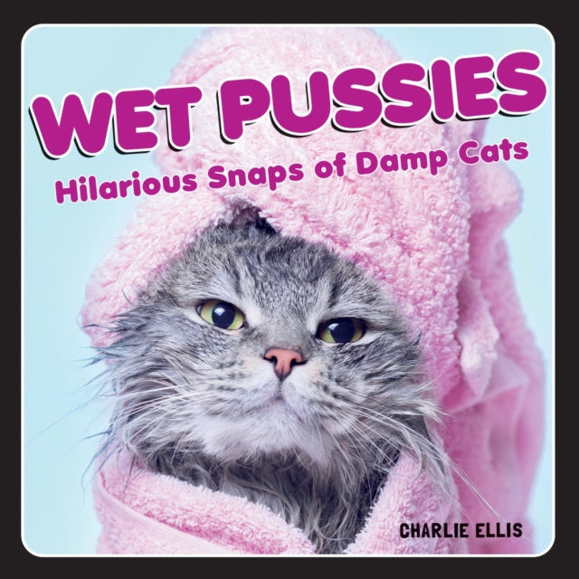 Wet Pussies - Hilarious Snaps of Damp Cats