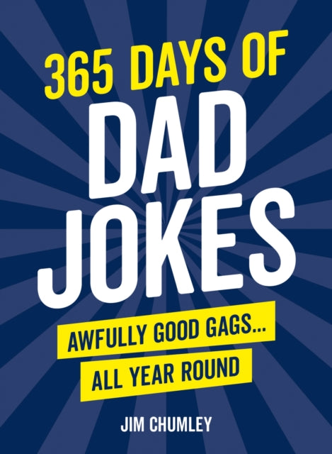 365 Days of Dad Jokes - Awfully Good Gags... All Year Round