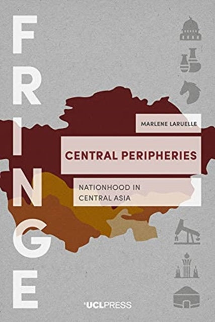 Central Peripheries - Nationhood in Central Asia