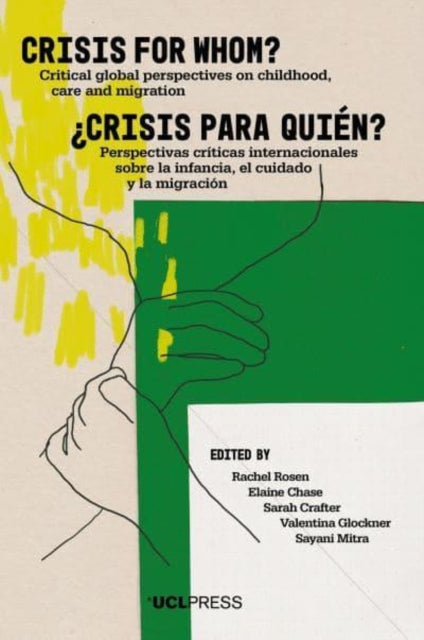 Crisis for Whom? - Critical Global Perspectives on Childhood, Care, and Migration