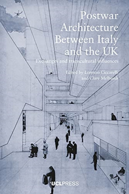 Post-War Architecture Between Italy and the Uk - Exchanges and Transcultural Influences