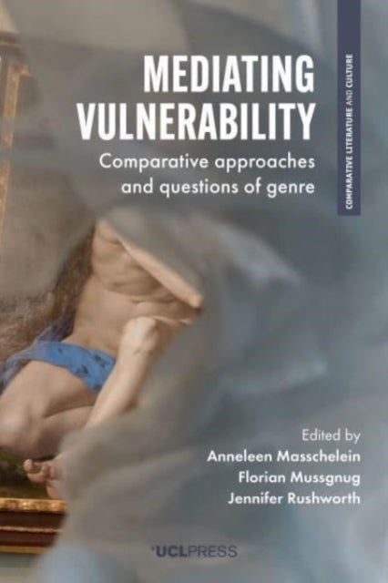 Mediating Vulnerability - Comparative Approaches and Questions of Genre