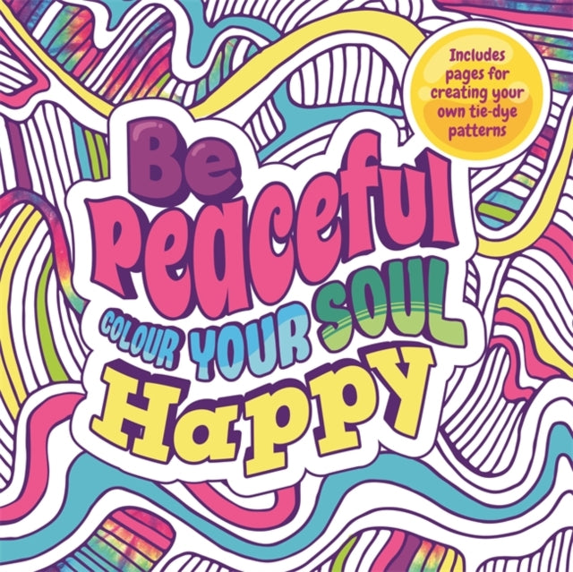 Be Peaceful: Colour Your Soul Happy