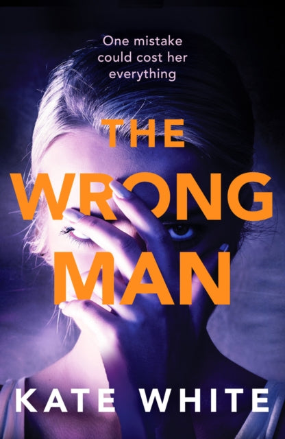 The Wrong Man - A compelling and page-turning psychological thriller