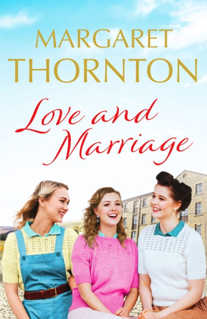 Love and Marriage - A captivating Yorkshire saga of happiness and heartbreak