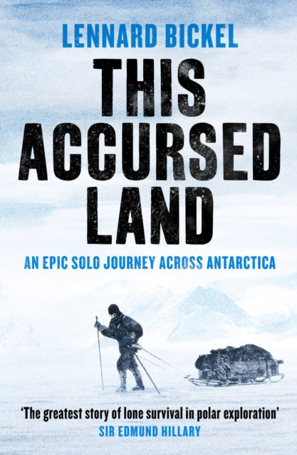 This Accursed Land - An epic solo journey across Antarctica