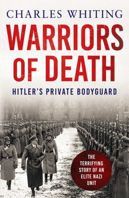 Warriors of Death - The Final Battles of Hitler's Private Bodyguard, 1944-45