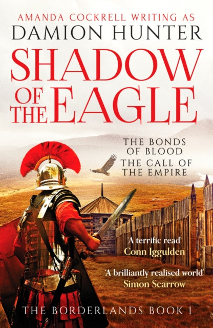 Shadow of the Eagle - 'Fascinating and exciting' Simon Scarrow