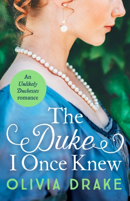 The Duke I Once Knew - An enchanting second-chance Regency romance