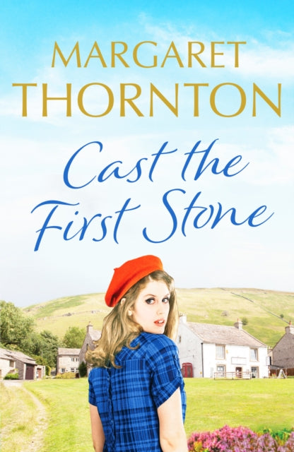 Cast the First Stone - A captivating Yorkshire saga of friendship and family secrets