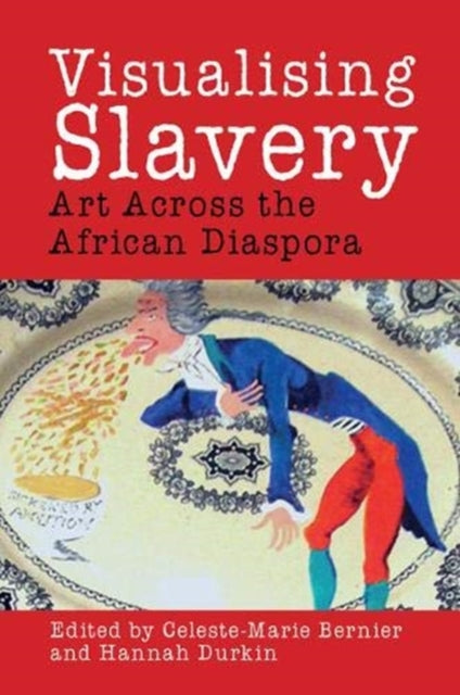 Visualising Slavery - Art Across the African Diaspora