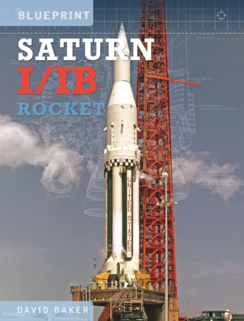 The Saturn I/IB Rocket - NASA's First Apollo Launch Vehicle