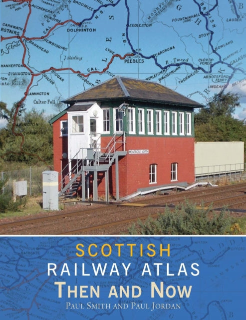 Scottish Railway Atlas Then and Now