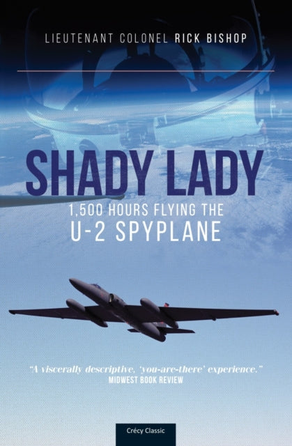 Shady Lady: 1,500 Hours Flying The U-2 Spy Plane