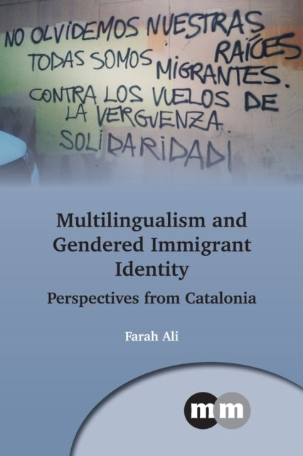 Multilingualism and Gendered Immigrant Identity - Perspectives from Catalonia