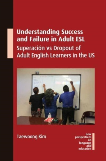 Understanding Success and Failure in Adult ESL - Superacion vs Dropout of Adult English Learners in the US