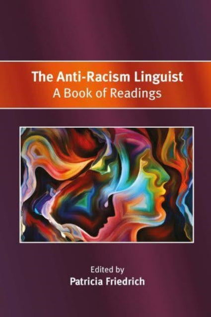The Anti-Racism Linguist - A Book of Readings