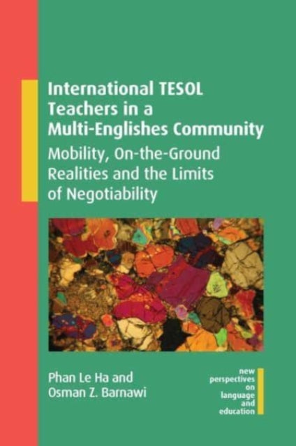 International TESOL Teachers in a Multi-Englishes Community - Mobility, On-the-Ground Realities and the Limits of Negotiability