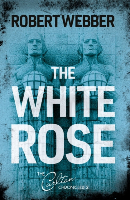 The White Rose - Carlton Chronicles 2