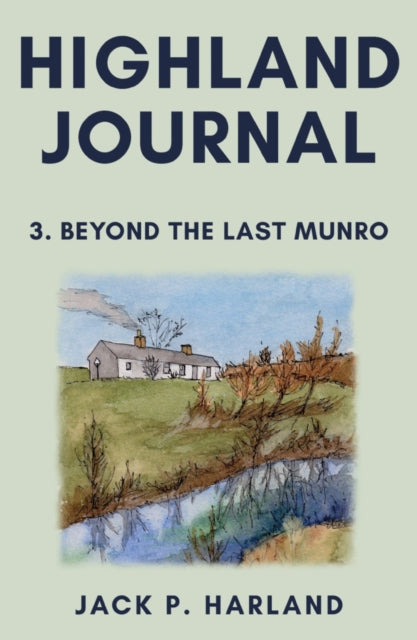 Highland Journal - 3. Beyond the Last Munro