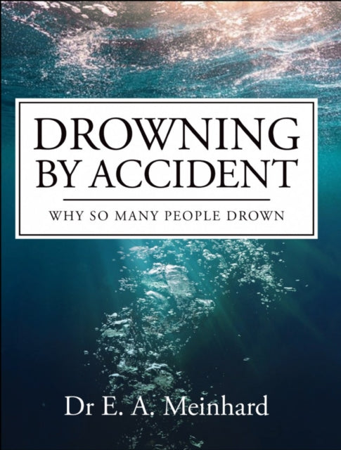 Drowning by Accident - Why So Many People Drown