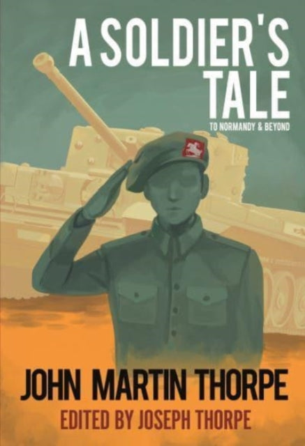 Soldier's Tale to Normandy and Beyond