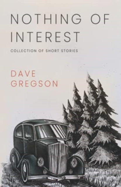 Nothing of Interest - Collection of Short Stories