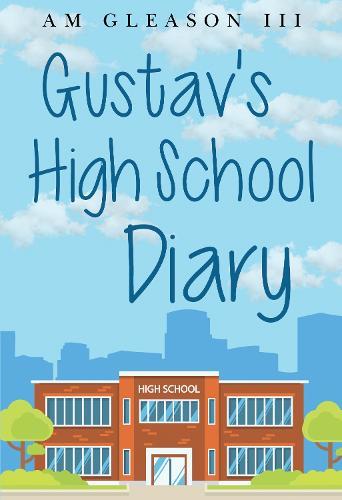 Gustav's High School Diary