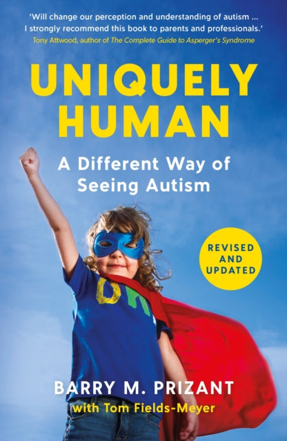 Uniquely Human - A Different Way of Seeing Autism - Revised and Expanded