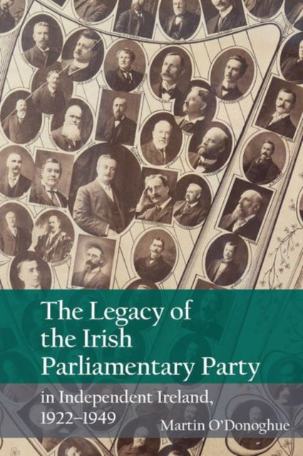 Legacy of the Irish Parliamentary Party in Independent Ireland, 1922-1949