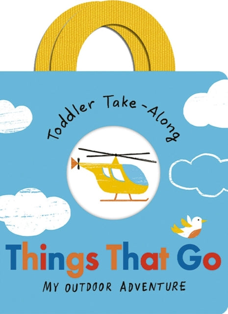 Toddler Take-Along Things That Go - Your Outdoor Adventure