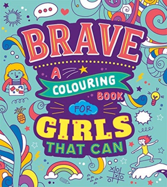 Brave: A Colouring Book for Girls That Can