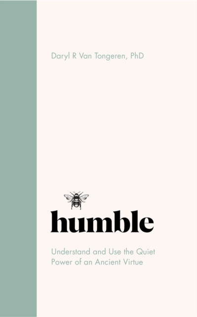 Humble - The Quiet Power of an Ancient Virtue