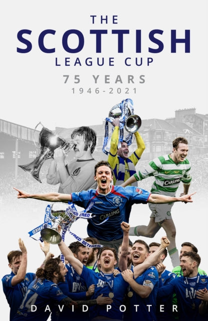 The Scottish League Cup - 75 Years from 1946 to 2021