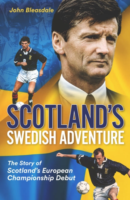 Scotland's Swedish Adventure - The Story of Scotland's European Championship Debut