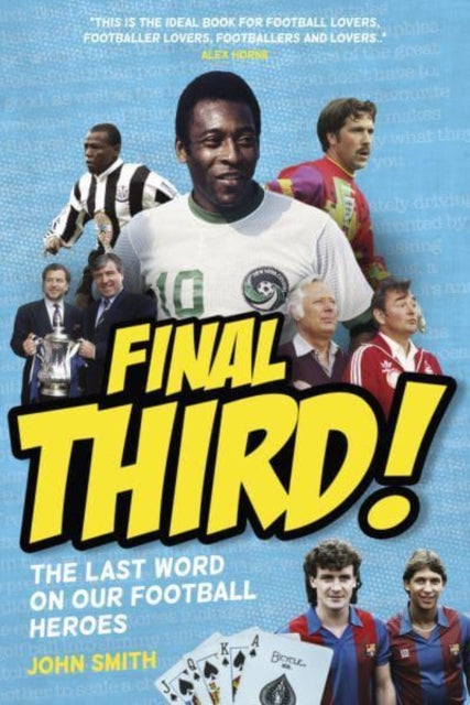 Final Third! - The Last Word on Our Football Heroes