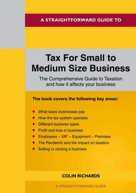 A Straightforward Guide To Tax For Small To Medium Size Business - Revised Edition 2022