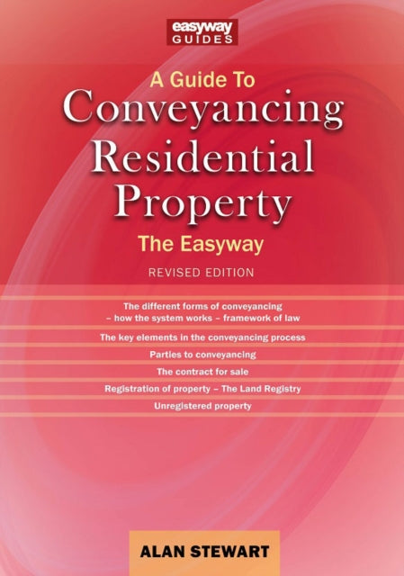 A Guide To Conveyancing Residential Property - The Easy way Revised Edition 2022