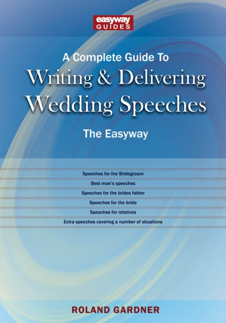 A Complete Guide To Writing And Delivering Wedding Speeches - The Easyway Revised Edition 2022