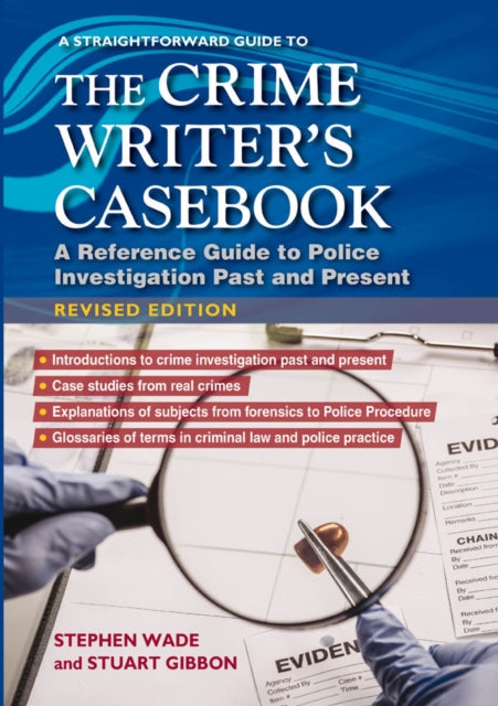 A Straightforward Guide To The Crime Writers Casebook - A reference guide to police investigations past and present Revised Edition