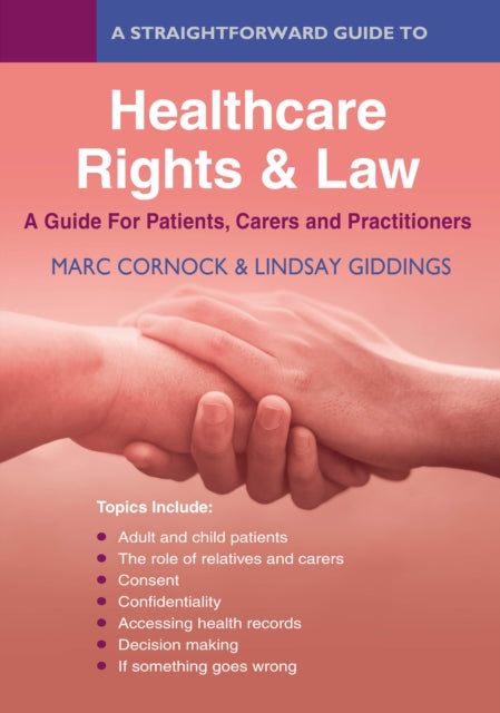 Straightforward Guide To Healthcare Rights & Law: A Guide For Patients, Carers And Practitioners