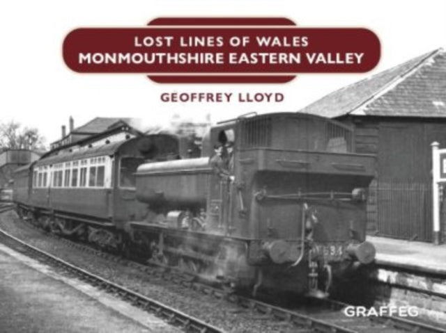 Lost Lines of Wales: Monmouthshire Eastern Valley