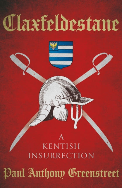 Claxfeldestane - A Kentish Insurrection