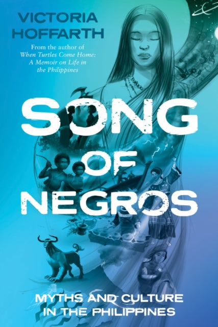 Song of Negros - Myths and Culture in the Philippines