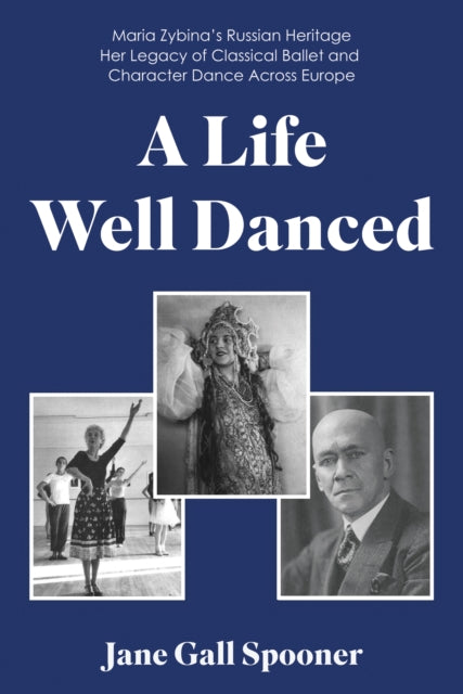 Life Well Danced: Maria Zybina’s Russian Heritage Her Legacy of Classical Ballet and Character Dance Across Europe