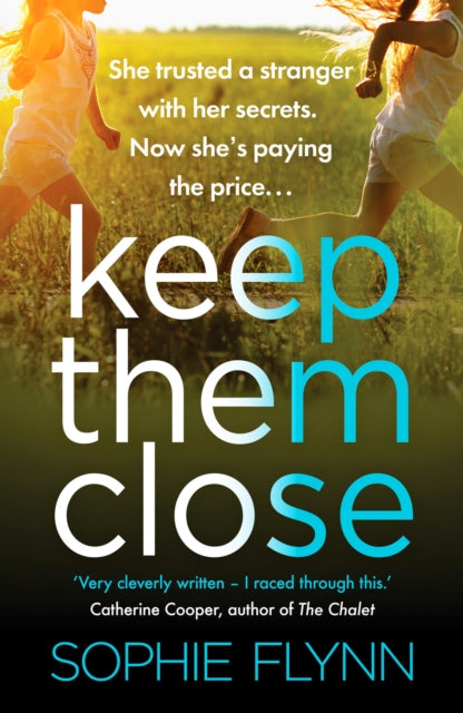 Keep Them Close - A gripping domestic suspense thriller with an incredible twist